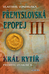 Přemyslovská epopej III - Vlastimil Vondruška - Kliknutím na obrázek zavřete